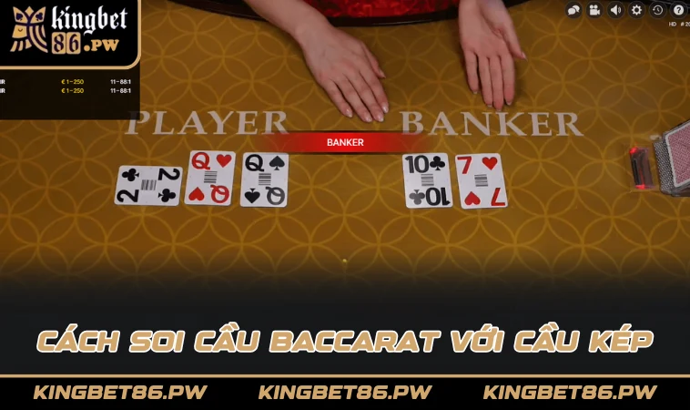 Cách soi cầu baccarat với cầu kép