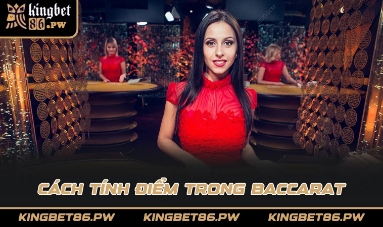 Cách tính điểm trong baccarat