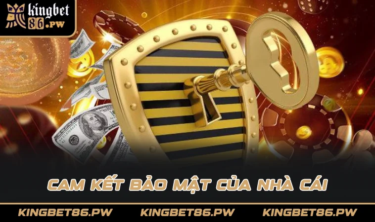 Cam kết bảo mật của nhà cái