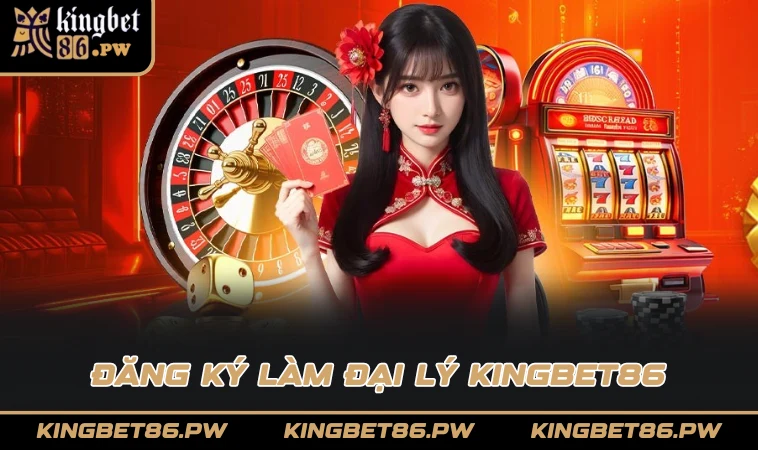 Đăng ký làm đại lý KINGBET86