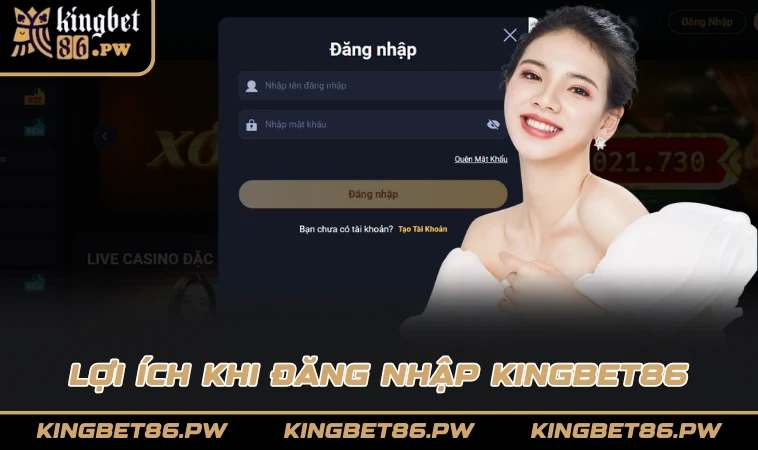 Lợi ích khi đăng nhập KINGBET86