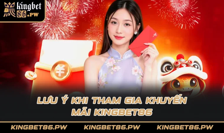 Lưu ý khi tham gia khuyến mãi KINGBET86
