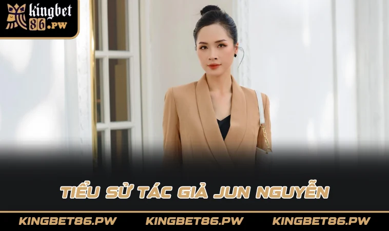Tiểu sử Tác Giả Jun Nguyễn